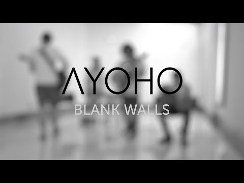 Ayoho - Blank Walls (Official)