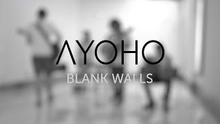 Ayoho - Blank Walls (Official)
