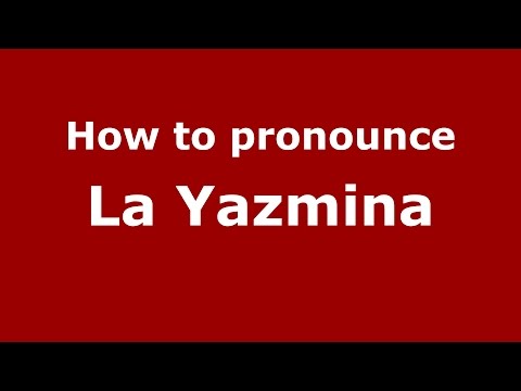 How to pronounce La Yazmina (Colombia/Colombian Spanish) - PronounceNames.com