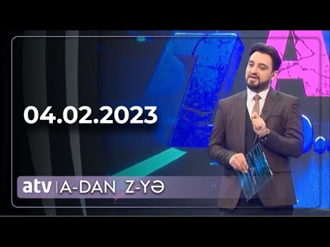A-dan Z-yə - 04.02.2023 / TAM HİSSƏ