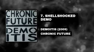 Chronic Future - Shellshocked Demo [Demoitis]