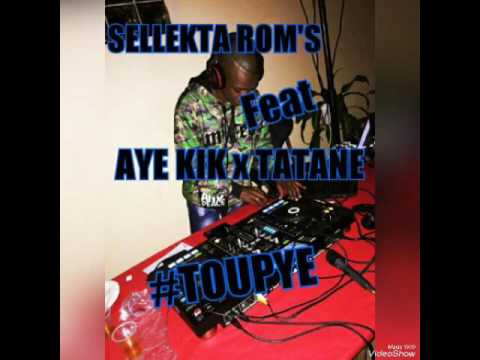 Sellekta Roms Feat Aye kik x Tatane #TOUPIE