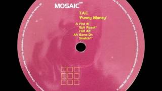 T.A.C. - Snatch [Mosaic]
