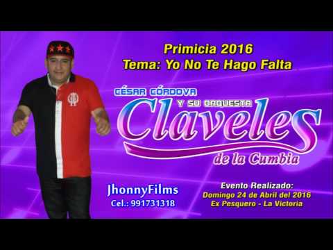 YO NO TE HAGO FALTA...(D.R.)...Primicia - LOS CLAVELES DE LA CUMBIA - EX PESQUERO - Domingo 24-04-16