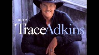 Trace Adkins I&#39;m gonna love you anyway