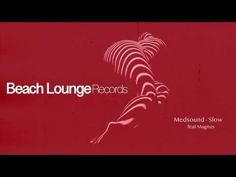 Medsound - Slow (feat Magnus)