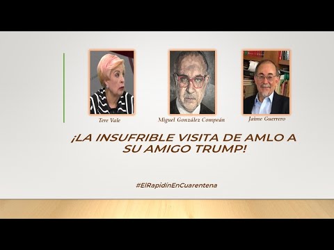¡LA INSUFRIBLE VISITA DE AMLO A SU AMIGO TRUMP! #ElRapidínEnCuarentena 09/VII/20