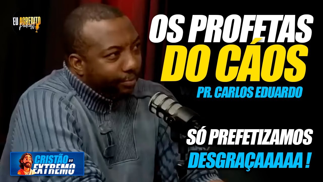 Por Que Só Profetizamos Desgraça? Pr. Carlos Eduardo Expõe a Verdade