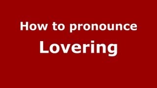 How to pronounce Lovering