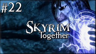 Gods &amp; Nightingales - Skyrim Together: Part 22