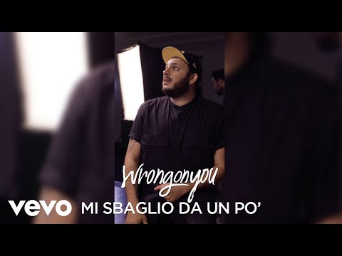 WrongOnYou - Mi sbaglio da un po'