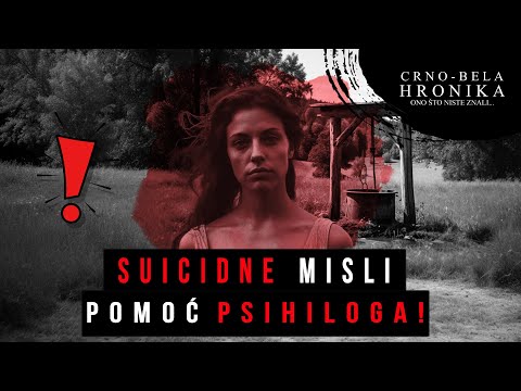 SUICIDNE MISLI - pomoć psihologa❗ - CRNO-BELA HRONIKA