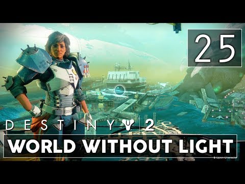 [25] World Without Light (Let's Play Destiny 2 [PS4 Pro] w/ GaLm)