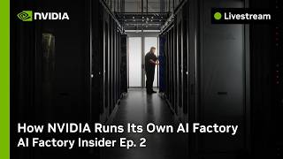 How NVIDIA Runs Its Own AI Factory | AI Factory Insider Ep. 2