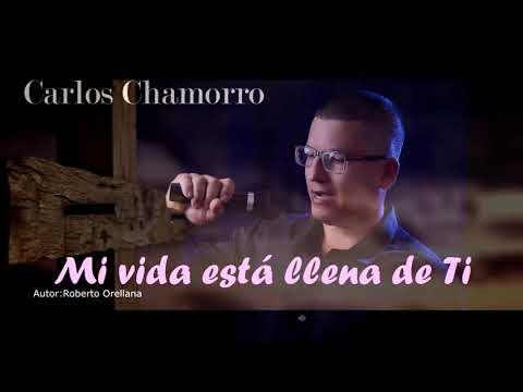 Mi vida está llena de tí. Roberto Orellana/ Carlos Chamorro. (Cover)