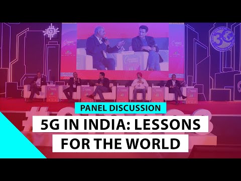 Pannel Discussion: 5G in India: Lessons for the world