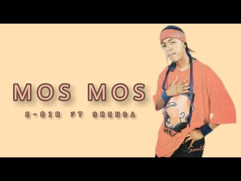 E-sir - Mos mos ft Brenda
