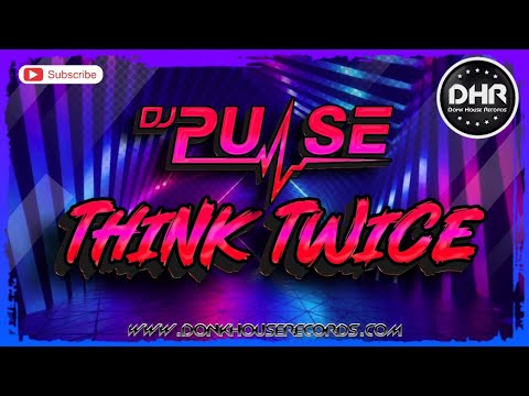 DJ Pulse - Think Twice - DHR