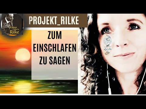 RAINER MARIA RILKE ~ 🌕 Nun schließe Deine Augen [Lesung zur Nacht]