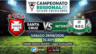 SANTA CRUZ x NITEROI - 2ª RODADA - CAMPEONATO REGIONAL SICOOB CREDICARPA LPD 2026