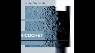 RICOCHET by Remember White (synth pop electronica moog)