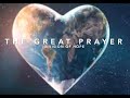 THE GREAT PRAYER ~a Vision of Hope~