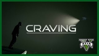 Craving | A GTA 5 Short Film