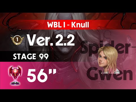 Knull 99｜56s: Spider-Gwen - WBL I｜Rankrun v2.2