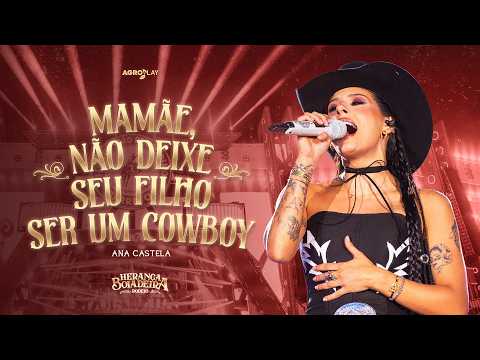 Ana Castela - Mamãe, Não Deixe Seu Filho Ser um Cowboy (DVD Herança Boiadeira Rodeio)