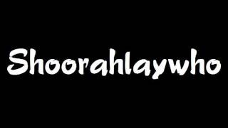 Shoorahlaywho Music Video