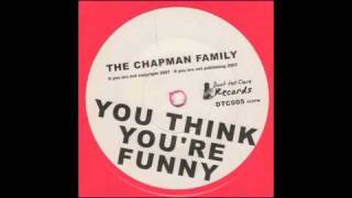 The CHAPMAN FAMiLY ~ You Think You're Funny
