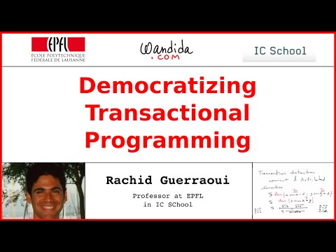 Democratizing Transactional Programming | Rachid Guerraoui