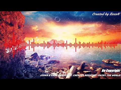 Jidax & Enzo Darren Ft. Chester Rushing - Paint The World Created by RoxoN