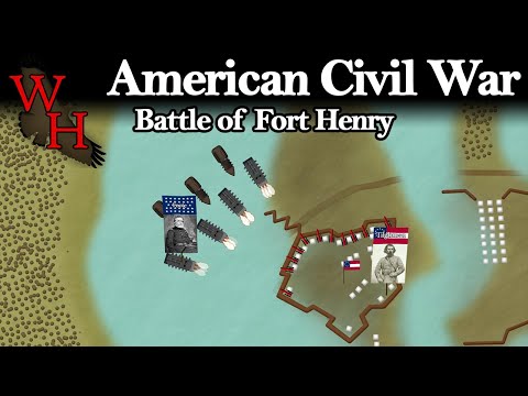 Grant Invades Tennessee: Battle of Fort Henry