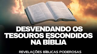 DESVENDANDO OS TESOUROS ESCONDIDOS NA BÍBLIA