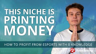 Esports: The Most Profitable Value Betting Niche Right Now (millions made)