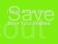 I Was A Cub Scout - Save Your Wishes