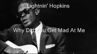 Lightnin&#39; Hopkins   Why Did You Get Mad At Me