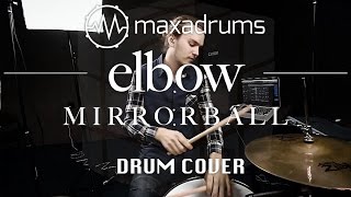 ELBOW - MIRRORBALL (Drum Cover)