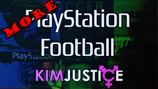 More PlayStation Football Games! (Libero Grande, Red Card, FIFA Street, and more!) - Kim Justice