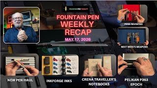 WEEKLY RECAP MAY 17, 2026, FEATURING INKFORGEWORKS INKS,  PELIKAN P363 CRENA TRAVELLER'S NOTEBOOKS
