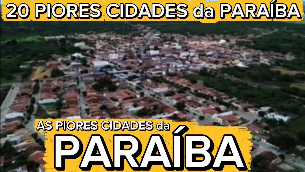 CONHEÇA 20 PIORES CIDADES da PARAÍBA [Ranking IPS Brasil Atualizado]