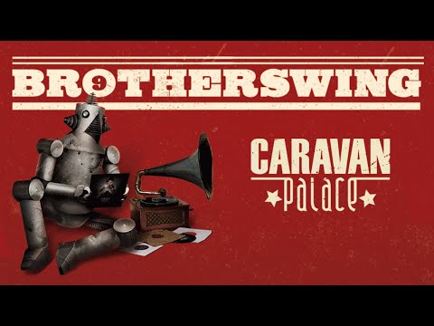 Caravan Palace - Brotherswing