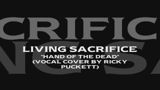 Living Sacrifice - Hand of the Dead (Vocal Cover)