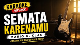 Download lagu 🎤 Karaoke Semata Karenamu - Mario G. Klau | Pop Rock Full Version | Azka Studio mp3