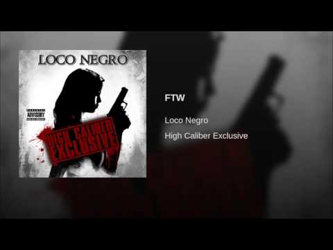 "FTW-" LOCO NEGRO
