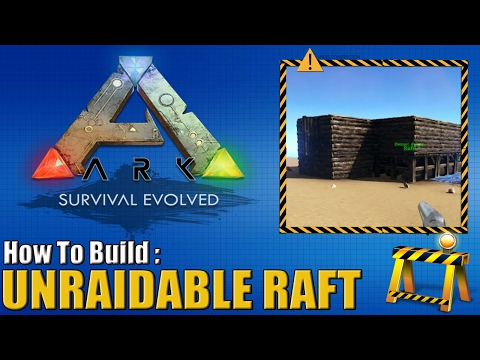 HOW TO BUILD A UNRAIDABLE RAFT ON ARK SURVIVAL EVOLVED, USING NO-CLIP GLITCH (Tutorial)