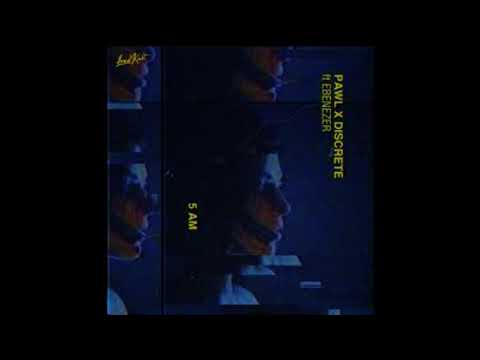 Pawl & Discrete Feat Ebenezer - 5 AM (DJ Gonzalvez Bernard Remix)