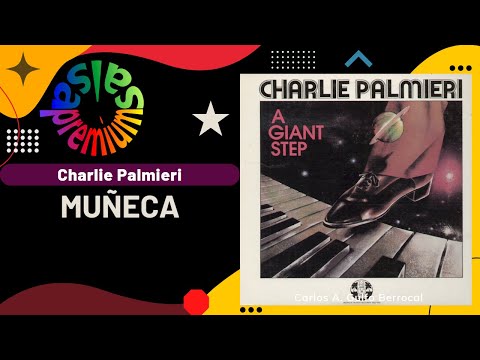 🔥MUÑECA por CHARLIE PALMIERI - Salsa Premium