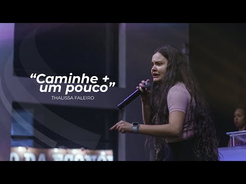Caminhe mais um pouco!  | Thalissa Faleiro @ThalissaFaleiroOficial